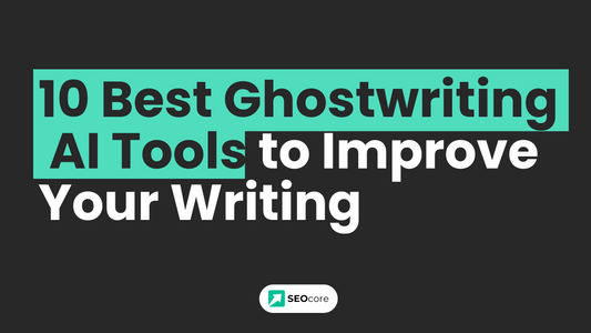 10 Best Ghostwriting AI Tools to Improve Your Writing