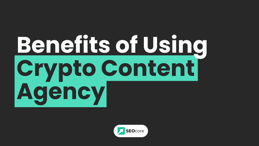 Why Your Business Needs a Crypto Content Agency