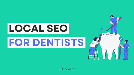 Local SEO for Dentists