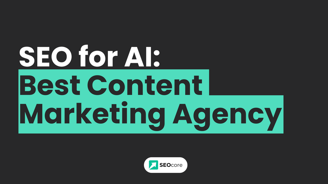 Best AI Content Marketing Agency: SEOcore