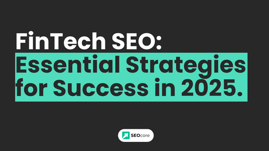 Top 10 FinTech SEO Strategies for 2025